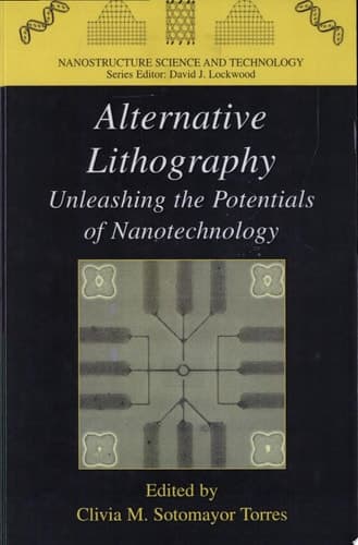 Alternative Lithography Unleashing the Potentials of Nanotechnology