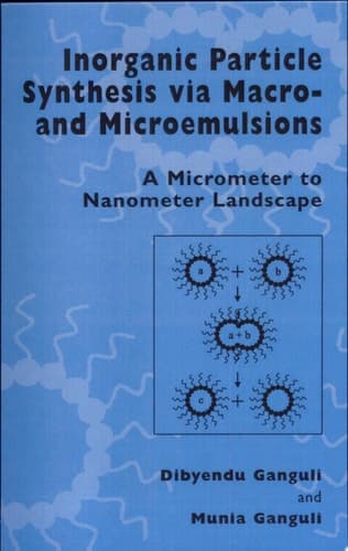 Inorganic Particle Synthesis via Macro and Microemulsions A Micrometer to Nanometer Landscape