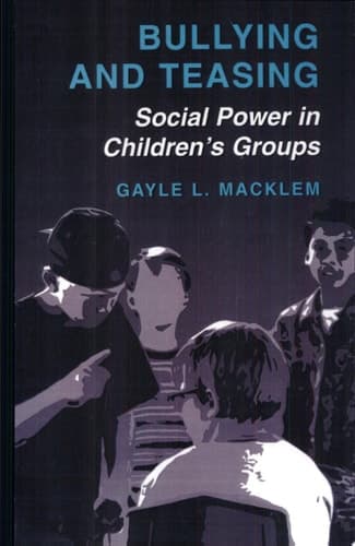 Bullying and Teasing Social Power in Children's Groups
