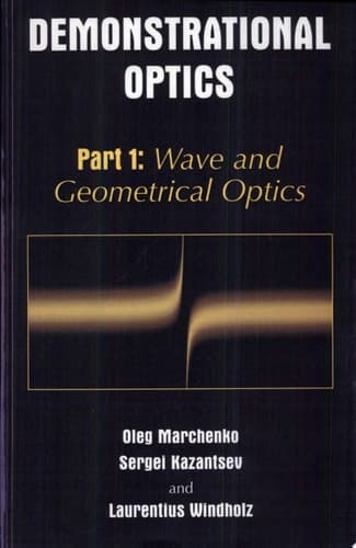 Demonstrational Optics Part 1: Wave and Geometrical Optics
