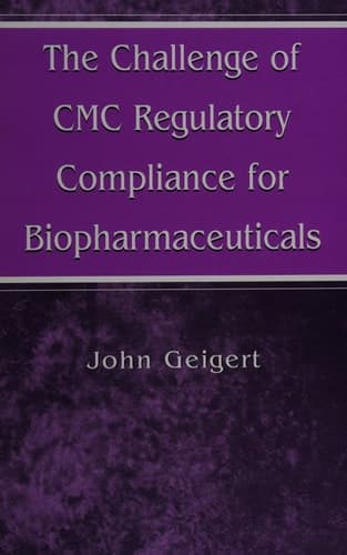 The Challenge of CMC Regulatory Compliance for Biopharmaceuticals