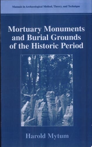 Mortuary Monuments and Burial Grounds of the Historic Period