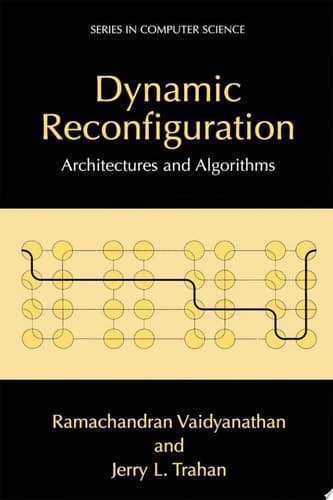 Dynamic Reconfiguration Architectures and Algorithms