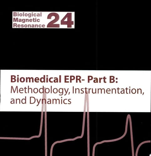 Biomedical EPR - Part B: Methodology, Instrumentation, and Dynamics