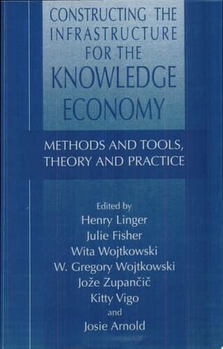 Constructing the Infrastructure for the Knowledge Economy Methods and Tools, Theory and Practice