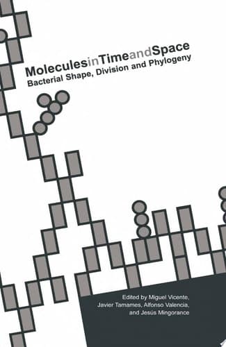 Molecules in Time and Space Bacterial Shape, Division and Phylogeny