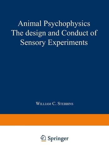 Animal Psychophysics: The design and conduct of sensory experiments