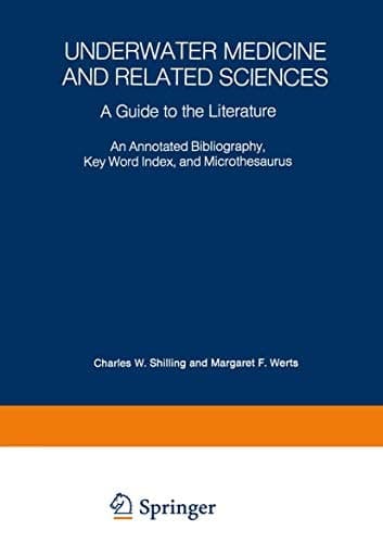 Underwater Medicine and Related Sciences: A Guide to the Literature An Annotated Bibliography, Key Word Index, and Microthesaurus