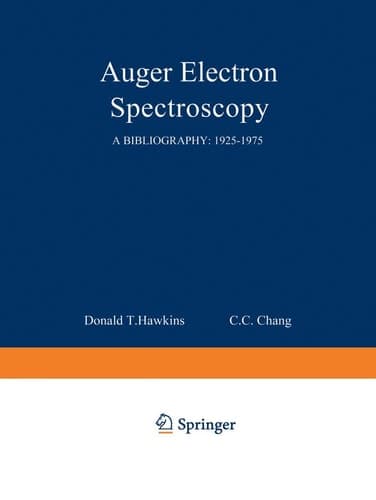 Auger Electron Spectroscopy A Bibliography: 1925–1975