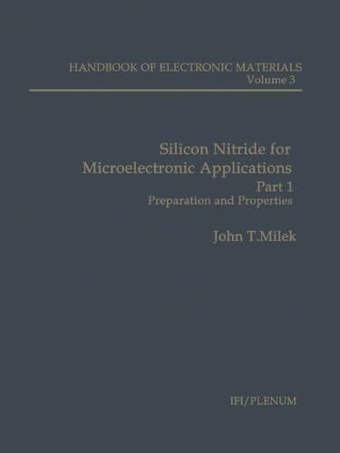Silicon Nitride for Microelectronic Applications Part 1 Preparation and Properties