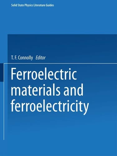 Ferroelectric Materials and Ferroelectricity (Solid State Physics Literature Guides)