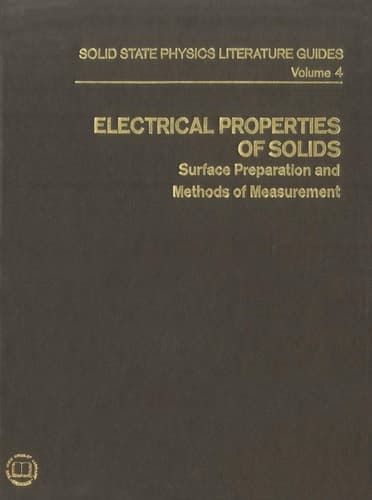 Electrical Properties of Solids Surface Preparation and Methods of Measurement