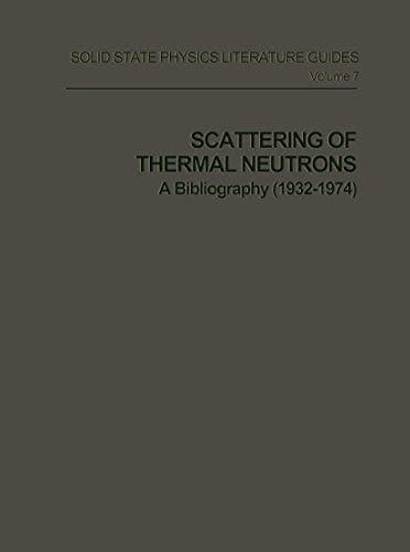 Scattering of Thermal Neutrons a Bibliography (1932-1974) (Handbook of Electronic Materials)