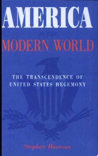 America in the Modern World The Transcendence of United States Hegemony