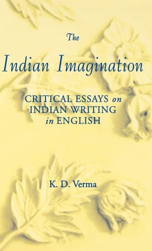 The Indian Imagination Critical Essays on Indian Writing in English