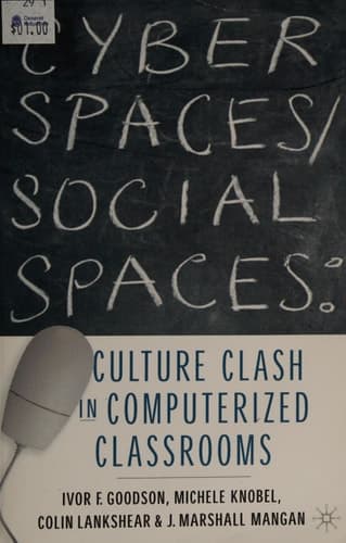 Cyber Spaces/Social Spaces: Culture Clash in Computerized Classrooms