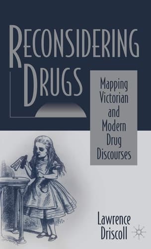 Reconsidering Drugs Mapping Victorian and Modern Drug Discourses