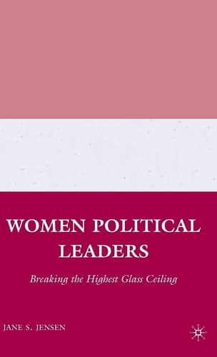 Women Political Leaders: Breaking the Highest Glass Ceiling