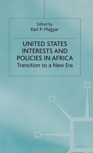 United States Interests and Policies in Africa Transition to a New Era