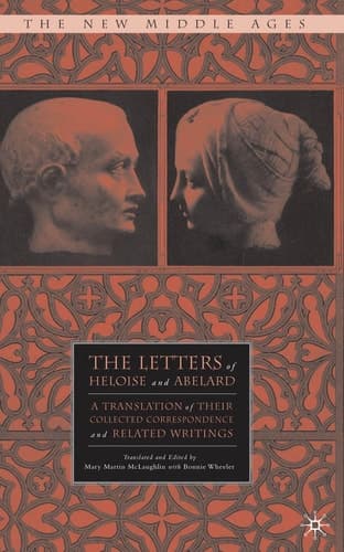 The Letters of Heloise and Abelard A Translation of Their Collected Correspondence and Related Writings