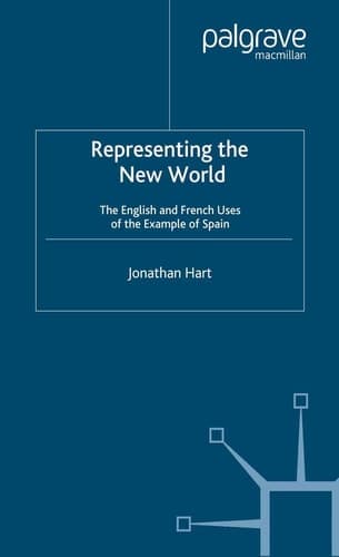 Representing the New World The English and French Uses of the Example of Spain