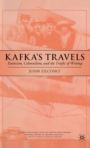 Kafka's Travels: Exoticism, Colonialism, and the Traffic of Writing
