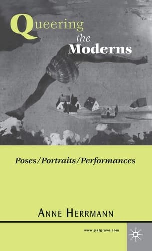 Queering the Moderns Poses/Portraits/Performances