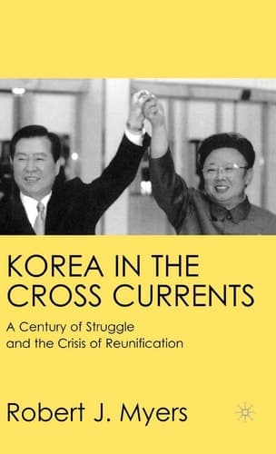 Korea in the Cross Currents: A Century of Struggle and the Crisis of Reunification