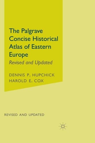 The Palgrave Concise Historical Atlas of Eastern Europe Revised and Updated