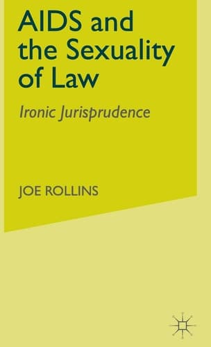 AIDS and the Sexuality of Law Ironic Jurisprudence