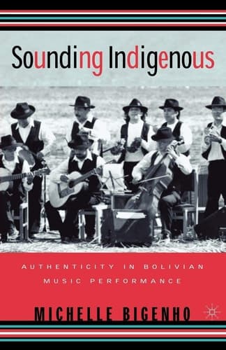 Sounding Indigenous Authenticity in Bolivian Music Performance