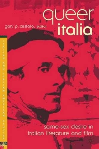 Queer Italia Same-Sex Desire in Italian Literature and Film