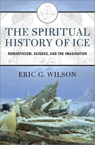 The Spiritual History of Ice: Romanticism, Science, and the Imagination