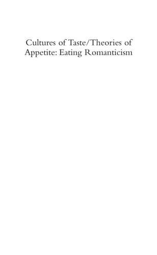 Cultures of Taste/Theories of Appetite Eating Romanticism