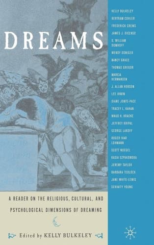 Dreams A Reader on Religious, Cultural and Psychological Dimensions of Dreaming