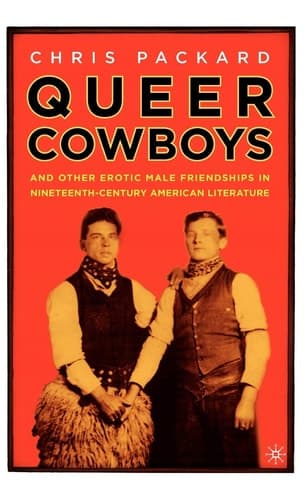 Queer Cowboys And Other Erotic Male Friendships in Nineteenth-Century American Literature