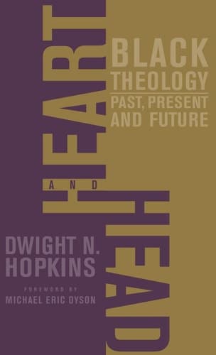 Heart and Head Black Theology—Past, Present, and Future