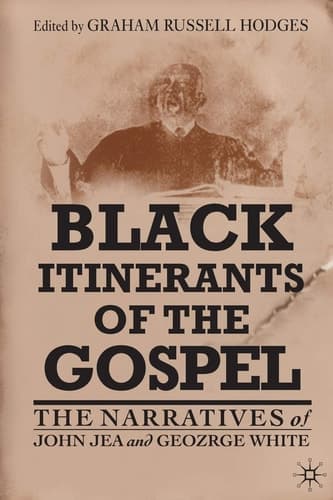 Black Itinerants of the Gospel The Narratives of John Jea and George White