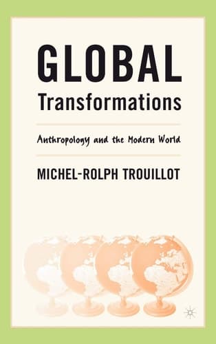 Global Transformations Anthropology and the Modern World