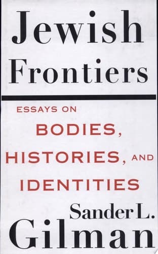 Jewish Frontiers Essays on Bodies, Histories, and Identities