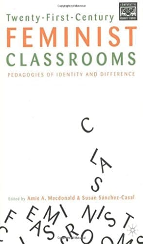 Twenty-First-Century Feminist Classrooms Pedagogies of Identity and Difference