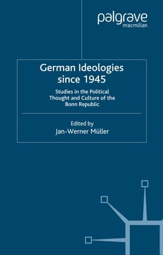 German Ideologies Since 1945 Studies in the Political Thought and Culture of the Bonn Republic