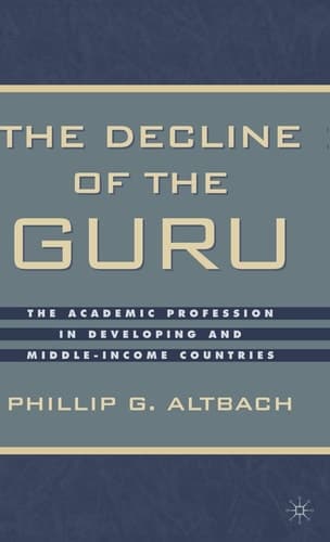 The Decline of the Guru The Academic Profession in Developing and Middle-Income Countries