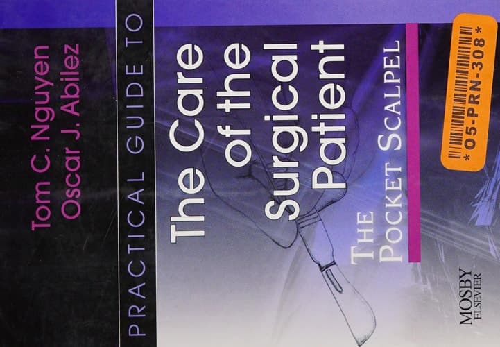 Practical Guide to the Care of the Surgical Patient The Pocket Scalpel