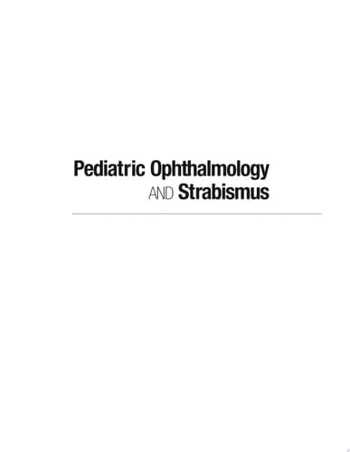 Pediatric Ophthalmology and Strabismus