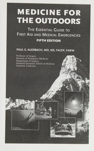 Medicine for the Outdoors The Essential Guide to First Aid and Medical Emergencies