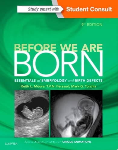 Before We Are Born Essentials of Embryology and Birth Defects