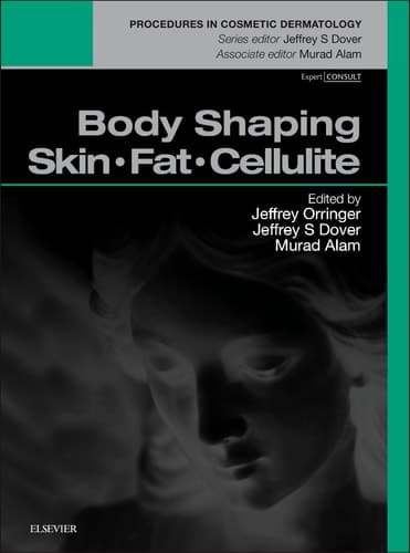 Body Shaping: Skin Fat Cellulite Procedures in Cosmetic Dermatology Series