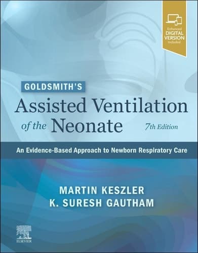 Goldsmith's Assisted Ventilation of the Neonate An Evidence-based Approach to Newborn Respiratory Care