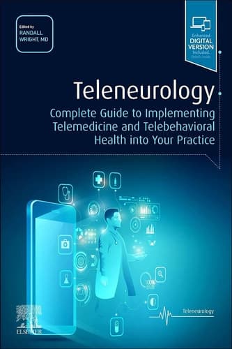 Teleneurology Complete Guide to Implementing Telemedicine and Telebehavioral Health Into Your Practice